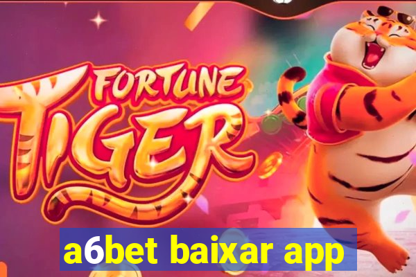 a6bet baixar app